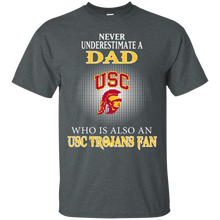 Load image into Gallery viewer, Never Underestimate A Dad Who Is Also A Usc Trojans Fan T - Shirt For Men