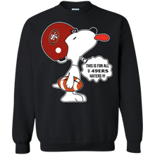 Load image into Gallery viewer, This Is For All U San Francisco 49ers Haters Snoopy Sweatshirt