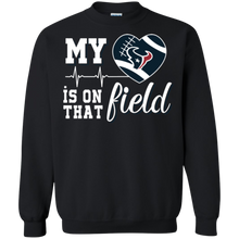 Load image into Gallery viewer, Houston Texans Football My Heart is on that Field Sweatshirt
