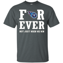 Load image into Gallery viewer, Tennessee Titans For Ever Shirt For Fans T - Shirt For Men