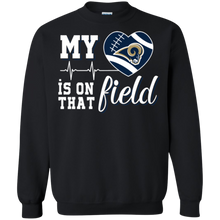 Load image into Gallery viewer, Los Angeles Rams Football My Heart is on that Field Sweatshirt