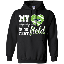 Load image into Gallery viewer, Seattle Seahawks Football My Heart is on that Field Hoodie Shirt