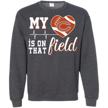 Load image into Gallery viewer, Chicago Bears Football My Heart is on that Field Sweatshirt