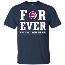 Load image into Gallery viewer, Chicago Cubs For Ever Shirt For Fans T - Shirt For Men