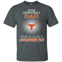 Load image into Gallery viewer, Never Underestimate A Dad Who Is Also A Longhorns Fan T - Shirt For Men